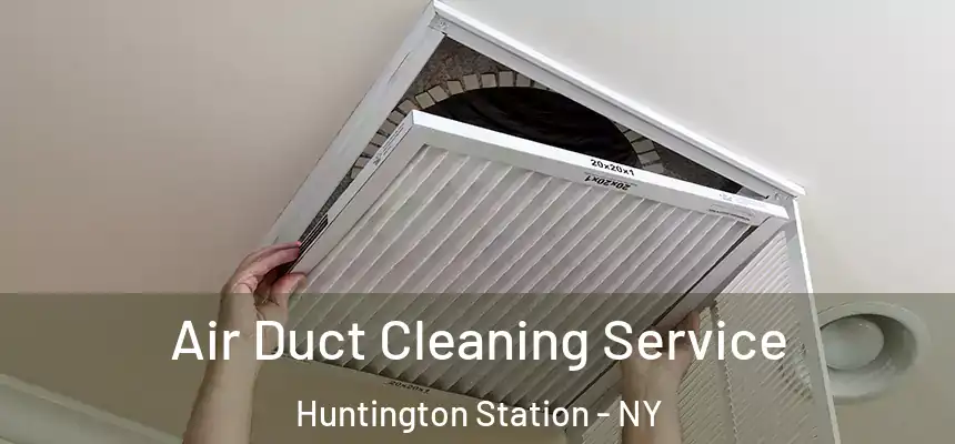 Air Duct Cleaning Service Huntington Station - NY