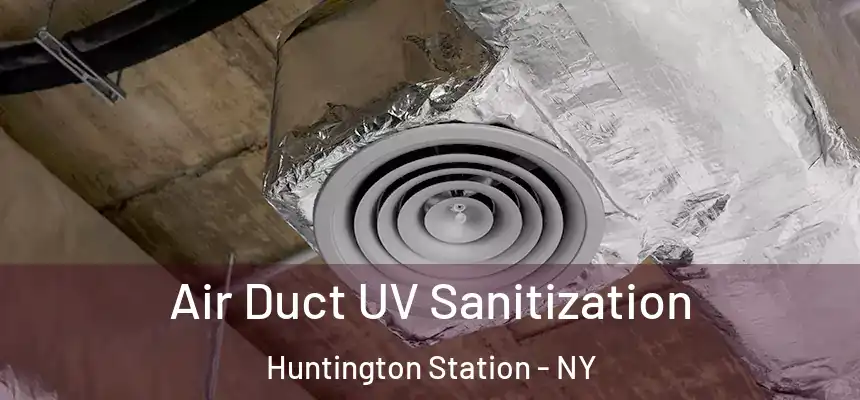  Air Duct UV Sanitization Huntington Station - NY