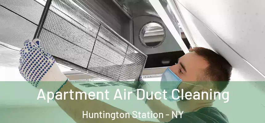  Apartment Air Duct Cleaning Huntington Station - NY
