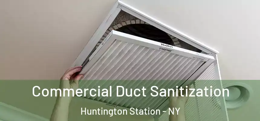 Commercial Duct Sanitization Huntington Station - NY