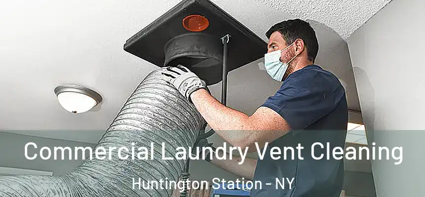  Commercial Laundry Vent Cleaning Huntington Station - NY