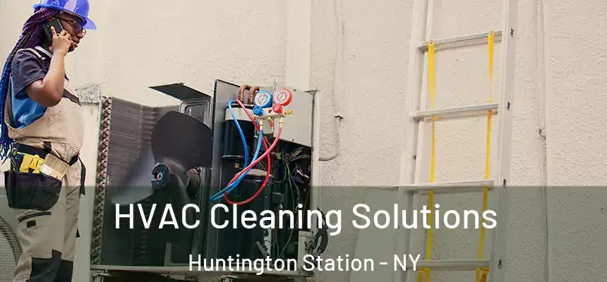  HVAC Cleaning Solutions Huntington Station - NY