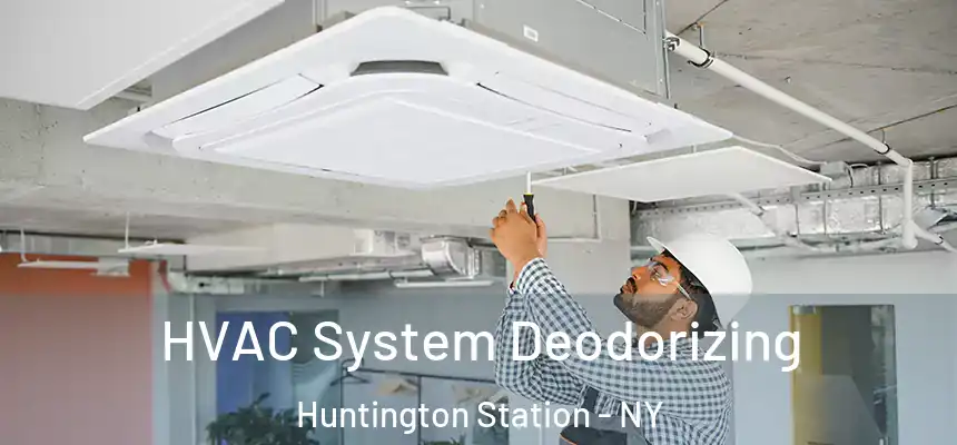  HVAC System Deodorizing Huntington Station - NY