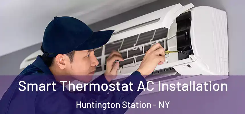  Smart Thermostat AC Installation Huntington Station - NY